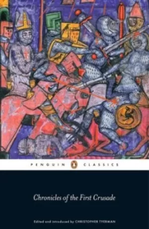 Image of Chronicles of the First Crusade 1096-1099 by Christopher Tyerman
