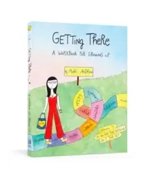 Image of Getting There : A Guidebook for Growing Up