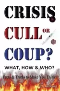 Image of crisis cull or coup what how and who facts and truths to make you think exp