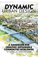 Image of dynamic urban design a handbook for creating sustainable communities worldw