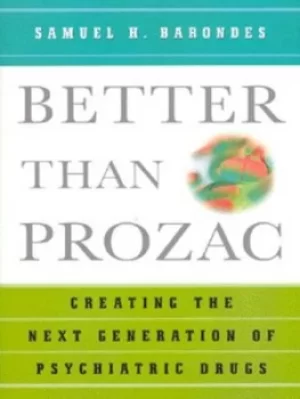 Image of Better than Prozac by Samuel H Barondes