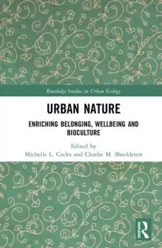 Image of Urban NatureEnriching Belonging Wellbeing and Bioculture