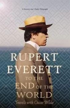 Image of To the end of the world by Rupert Everett