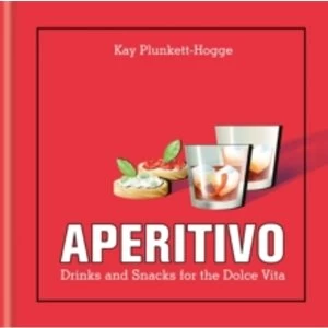 Image of Aperitivo : Drinks and snacks for the Dolce Vita