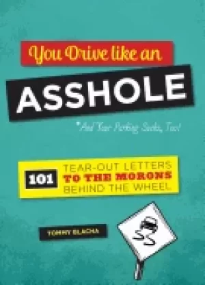 Image of you drive like an asshole 101 tear out letters to the morons behind the whe