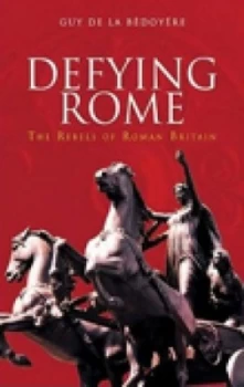 Image of Defying Rome by Guy De La Bdoyre Paperback