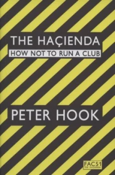 Image of The Haienda by Peter Hook Hardback