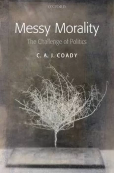 Image of Messy Morality by C. A. J Coady Hardback