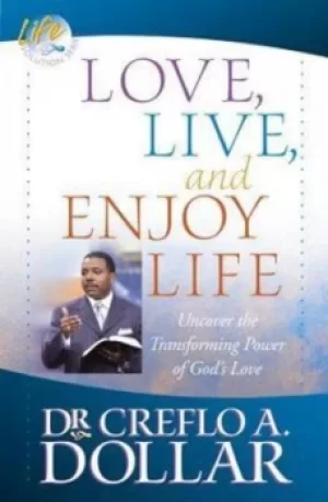 Image of Love Live and Enjoy Life by Dr. Creflo A. Dollar