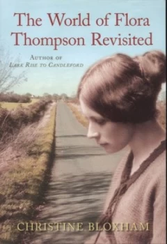 Image of The World of Flora Thompson Revisited by Christine Bloxham Book