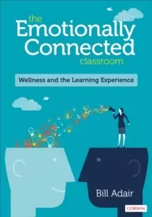Image of The Emotionally Connected Classroom : Wellness and the Learning Experience