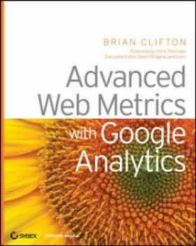 Image of Advanced Web Metrics with Google Analytics by Brian Clifton Paperback