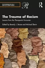 Image of The Trauma of Racism Lessons from the Therapeutic Encounter