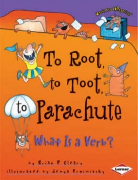 Image of To Root to Toot to Parachute by Brian P Cleary Book