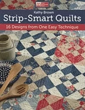 Image of strip smart quilts 16 designs from one easy technique