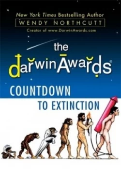 Image of The Darwin Awards Countdown to Extinction by Wendy Northcutt Hardback