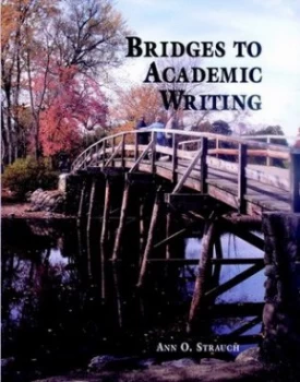 Image of Bridges to Academic Writing by Ann O. Strauch Paperback