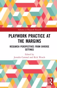 Image of Playwork Practice at the MarginsResearch Perspectives from Diverse Settings