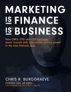 Image of marketing is finance is business how cmo cfo and ceo cocreate iconic brands