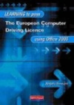 Image of Learning to Pass the European Computer Driving Licence Using Office 2000 by Ms Angela Bessant Book