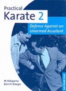 Image of Practical Karate Book. Vol. 2 against the Unarmed Assailant by M Nakayama and Donn F Draeger Paperback