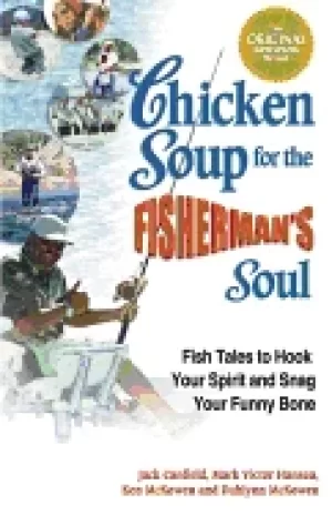 Image of chicken soup for the fishermans soul fish tales to hook your spirit and sna