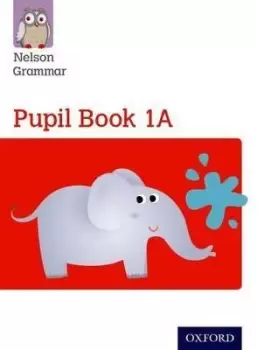 Image of Nelson Grammar: Pupil Book 1A/B Year 1/P2 Pack of 30 by Wendy Wren