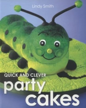 Image of Quick and Clever Party Cakes by Lindy Smith Book
