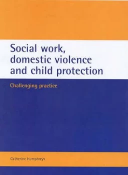 Image of Social Work Domestic Violence and Child Protection by Catherine Humphreys Paperback