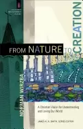 Image of from nature to creation a christian vision for understanding and loving our