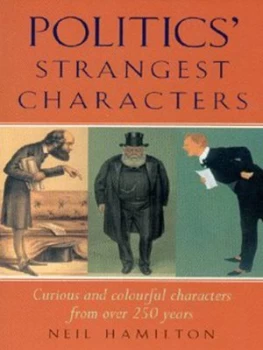 Image of Politics Strangest Characters by Neil Hamilton and Neil Hamilton Paperback