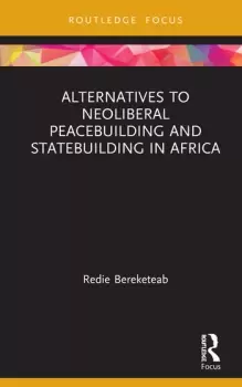 Image of Alternatives to Neoliberal Peacebuilding and Statebuilding in Africa