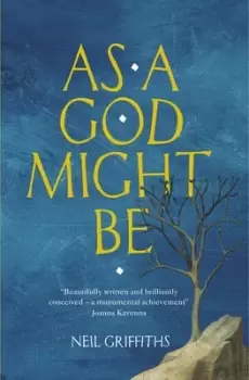 Image of As a god might be by Neil Griffiths