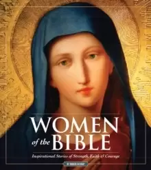 Image of Women Of The Bible : Inspirational Stories of Strength, Faith & Courage