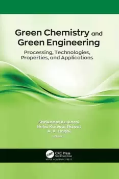 Image of Green Chemistry and Green Engineering Processing Technologies Properties and Applications