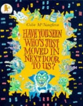 Image of Have You Seen Whos Just Moved in Next Door to Us by Colin Mcnaughton Paperback