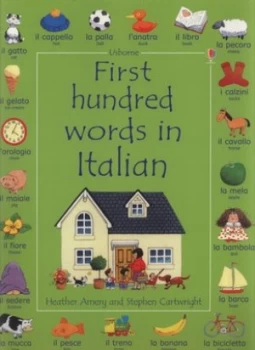 Image of First Hundred Words in Italian by Heather Amery and Stephen Cartwright and Giovanni Iannaco and Loredana Riu Paperback