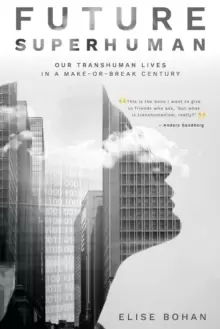 Image of Future Superhuman : Our transhuman lives in a make-or-break century