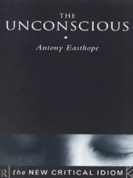 Image of The Unconscious by Anthony Easthope Paperback