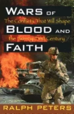 Image of wars of blood and faith the conflicts that will shape the twenty first cent
