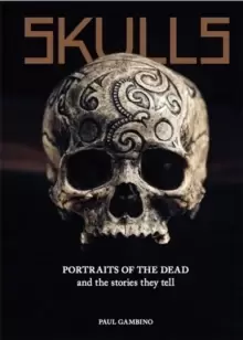 Image of Skulls : Portraits of the Dead and the Stories They Tell