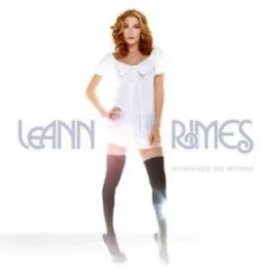 image of Whatever We Wanna by LeAnn Rimes CD Album