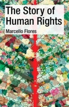 Image of The Story of Human Rights by Marcello Flores Book