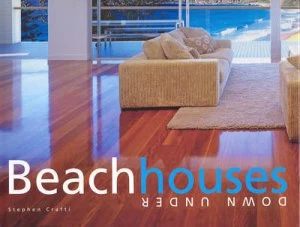 Image of Beach Houses down under by Stephen Crafti Hardback