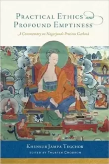 Image of Practical Ethics and Profound Emptiness : A Commentary on Nagarjuna's Precious Garland