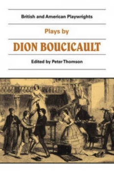 Image of Plays by Dion Boucicault by Peter Thomson Paperback