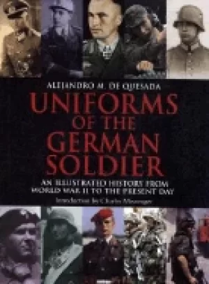 Image of uniforms of the german soldier an illustrated history from world war ii to