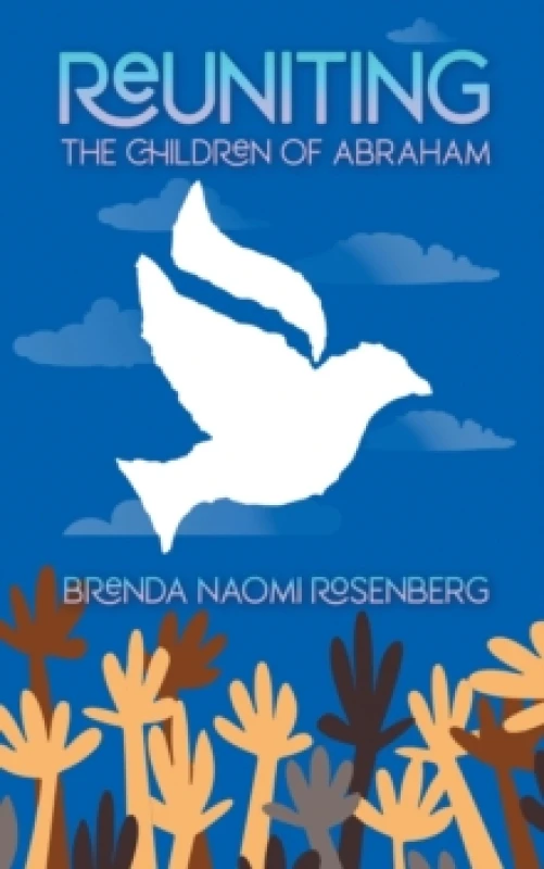 Image of Reuniting the Children of Abraham : The Sacred Story that Calls Jews, Christians and Muslims to Peace Paperback / softback