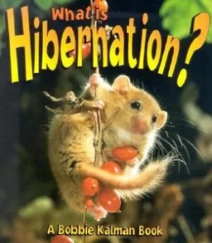 Image of What is Hibernation? by Bobbie Kalman