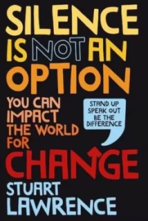 Image of Silence is not an option by Stuart Lawrence